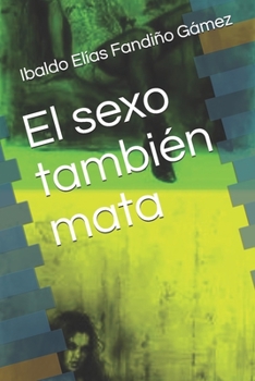 Paperback El sexo también mata [Spanish] Book