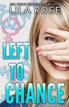 Left to Chance - Book #1 of the Trinity Love