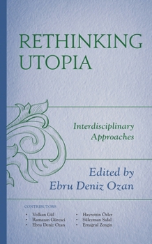 Hardcover Rethinking Utopia: Interdisciplinary Approaches Book