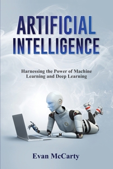 Paperback Artificial Intelligence: Harnessing the Power of Machine Learning and Deep Learning Book