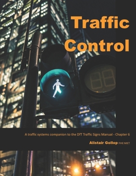 Paperback Traffic Control: A traffic systems companion to the DfT Traffic Signs Manual - Chapter 6 Book