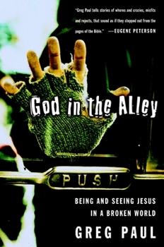 Paperback God in the Alley: Being and Seeing Jesus in a Broken World Book