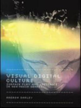 Paperback Visual Digital Culture: Surface Play and Spectacle in New Media Genres Book