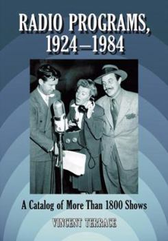 Paperback Radio Programs, 1924-1984: A Catalog of More Than 1800 Shows Book