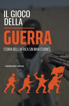 Paperback Il gioco della guerra - Storia dell'Africa Sin War Stories [Italian] Book