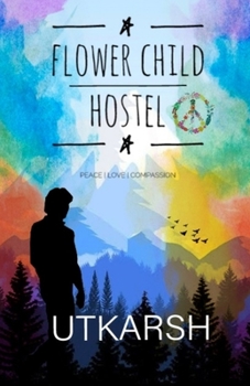 Paperback Flower Child Hostel: Peace - love - Compassion Book