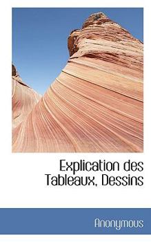 Paperback Explication Des Tableaux, Dessins Book