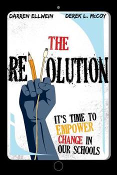 Paperback The Revolution: It's Time to Empower Change in Our Schools Book