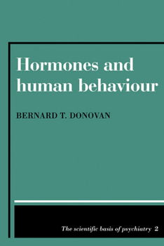 Hormones and Human Behaviour (The Scientific Basis of Psychiatry)