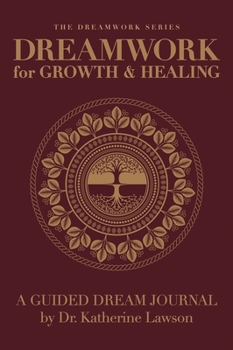 Hardcover Dreamwork for Growth and Healing - A Guided Dream Journal Book