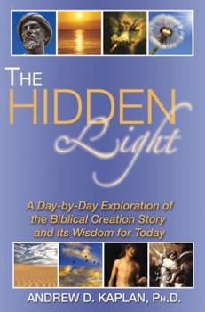 Paperback The Hidden Light: A Day-By-Day Exploration of the Biblical Creation Story and Its Wisdom for Today Book