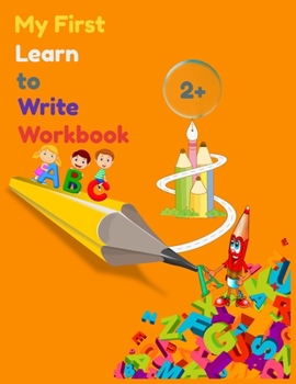 Paperback My First Learn to Write Workbook: : Its for kids 2 YEARS + to Practice with Pen Control, Line Tracing, Letters, and More! (Kids coloring BOOKS ACTIVIT Book