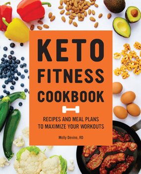 Paperback Keto Fitness Cookbook: Recipes and Meal Plans to Maximize Your Workouts Book
