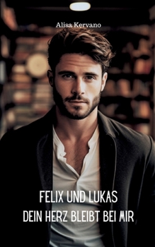 Paperback Felix und Lukas Dein Herz bleibt bei mir [German] Book