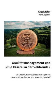 Qualitätsmanagement und "Die Käserei in der Vehfreude"