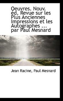 Paperback Oeuvres. Nouv. D, Revue Sur Les Plus Anciennes Impressions Et Les Autographes ... Par Paul Mesnard Book