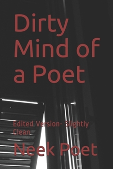 Paperback Dirty Mind of a Poet: Edited Version- Slightly Clean Book