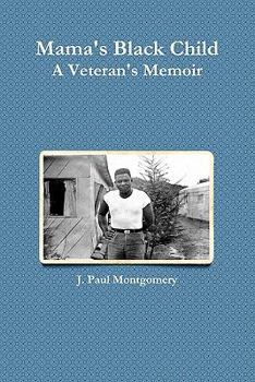 Paperback Mama's Black Child, a Veteran's Memoir Book