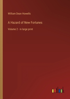 Hazard of New Fortunes, a Volume 2
