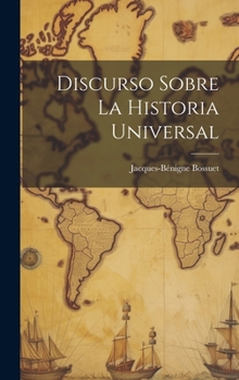 Hardcover Discurso Sobre La Historia Universal [Spanish] Book