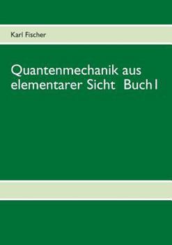 Paperback Quantenmechanik aus elementarer Sicht Buch 1 [German] Book