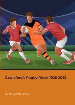 Paperback Castleford's Rugby Rivals 1926-2022 Book
