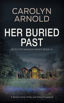 Her Buried Past: A tense and completely addictive crime thriller (Detective Madison Knight)