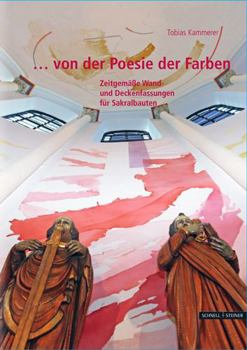 Hardcover ...Von Der Poesie Der Farben: Zeitgemaae Wand- Und Deckenfassungen Fur Sakralbauten [German] Book