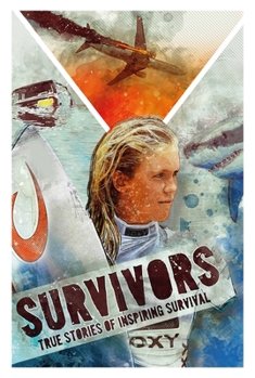 Paperback Survivors: Inspiring True Stories of Survival Book