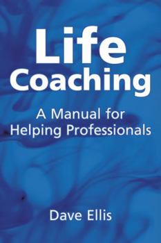 Paperback Life Coaching: A Manual for Helping Professional Book