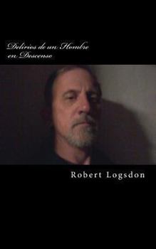 Paperback Delirios de un Hombre en Descenso: Delusions of a Declining Man, versión en español [Spanish] Book