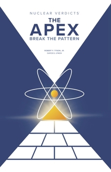 Hardcover Nuclear Verdicts(r) the Apex - Break the Pattern Book