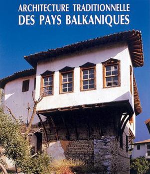 Hardcover Architecture Traditionelle Des Pays Balkaniques [French] Book
