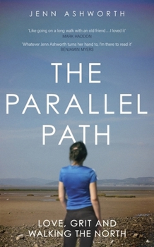 Hardcover The Parallel Path: Love, Grit and Walking the North Book