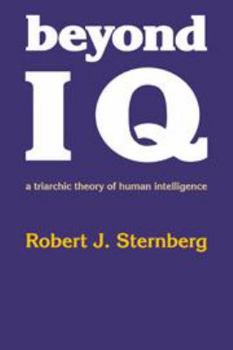 Hardcover Beyond IQ: A Triarchic Theory of Human Intelligence Book