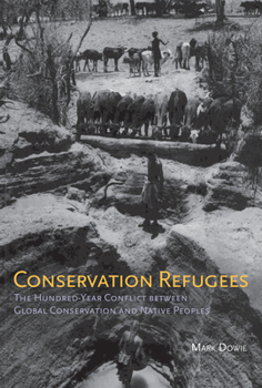 Paperback Conservation Refugees: The Hundred-Year Conflict between Global Conservation and Native Peoples Book