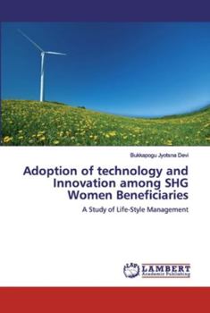 Paperback Adoption of technology and Innovation among SHG Women Beneficiaries Book