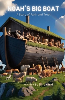 Paperback Noah's Big Boat: A Story of Faith and Trust Book