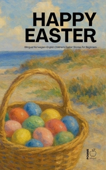 Paperback Happy Easter: Bilingual Norwegian-English Children's Easter Stories for Beginners Book