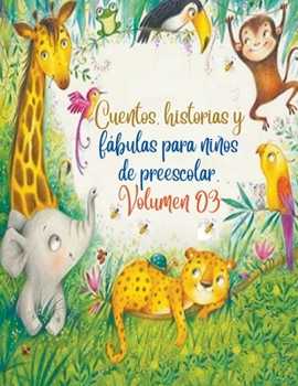 Paperback Cuentos, historias y fábulas para niños de preescolar. Volumen 03 [Spanish] Book