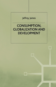 Paperback Consumption, Globalization and Development Book