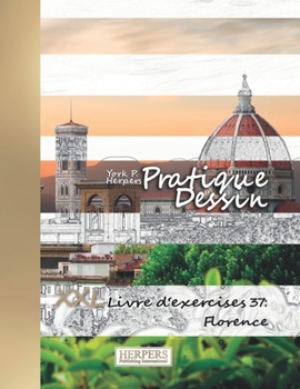 Paperback Pratique Dessin - XXL Livre d'exercices 37: Florence [French] Book