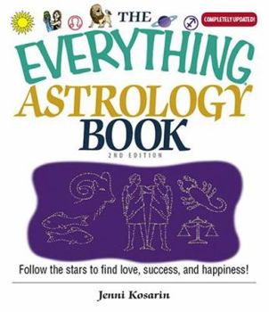 Paperback The Everything Astrology Book: Follow the Stars to Find Love, Success, and Happiness! Book