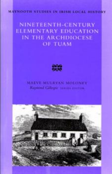 Nineteenth Century Elementary Education in the Arc - Book #36 of the Maynooth Studies in Local History