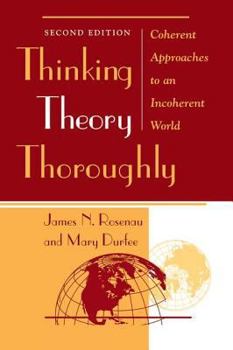 Paperback Thinking Theory Thoroughly: Coherent Approaches To An Incoherent World Book