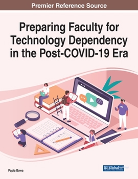 Paperback Preparing Faculty for Technology Dependency in the Post-COVID-19 Era Book