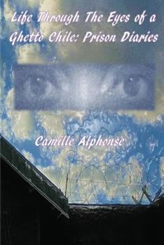 Paperback Life Through The Eyes of A Ghetto Chile: Prison Diaries Book