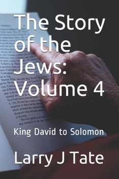 Paperback The Story of the Jews: Volume 4: King David to Solomon Book