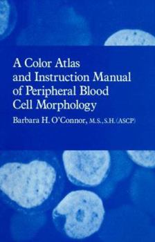 Paperback Color Atlas and Instruction Manual of Peripheral Blood Cell Morphology Book