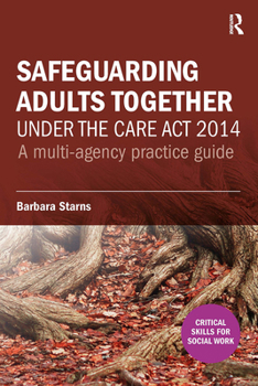 Paperback Safeguarding Adults Together under the Care Act 2014: A multi-agency practice guide Book